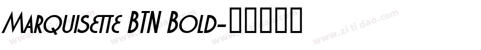 Marquisette BTN Bold字体转换